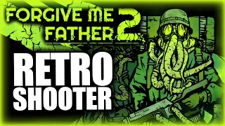 UNERSCHROCKEN im Lovecraft & Boomer Shooter FORGIVE ME FATHER 2