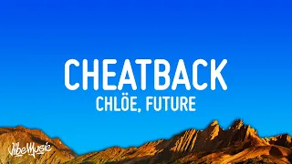 Chlöe, Future - Cheatback (Lyrics)