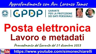 GDPR: posta elettronica, lavoro e metadati - commento Tamos-Chiarelli a atto del Garante (8/2/2024)