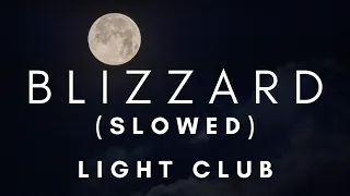 Light club - Blizzard (Slowed)