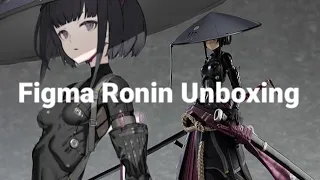 Figma Ronin Unboxing Review