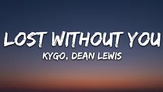 Kygo - Lost Without You (Lyrics) feat. Dean Lewis