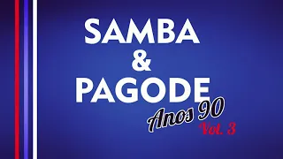 SAMBA E PAGODE ANOS 90 VOL.3