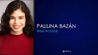 Paulina Bazán - Reel Actoral - Neopolis