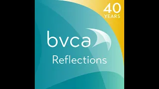 S2 EP2: Reflections from Garry Wilson, BVCA Chair 2023-24