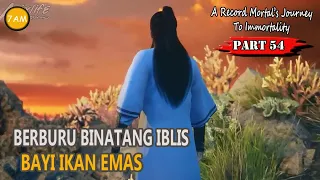 Part 54 - Beburu Bianatang Iblis Kelas 6 Bayi Ikan Emas | Alur Cerita Donghua