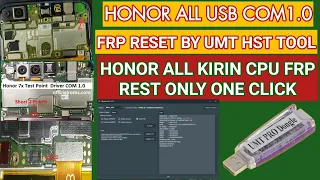 HONOR 6X 7X 8X 8LITE 9LITE 10LITE FRP RESET DONE BY UMT HST TOOL