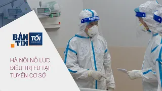 Bản tin tối 11/12/2021: Hà Nội nỗ lực điều trị F0 tại tuyến cơ sở | VTC Now