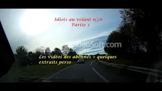 Idiots au volant , Bad Drivers France vidéo dashcam #28 HD Partie 1