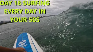 Surfing Everyday In Your 50s - Day 18