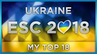 TOP 18 UKRAINE Eurovision 2018 (Vidbir Preselection)