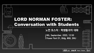 LORD NORMAN FOSTER Conversation with Students (노먼 포스터 : 학생들과의 대화)