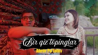 Ahror Po'latov - Bir qiz topinglar (Official music video)