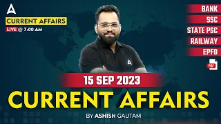 15 September 2023 Current Affairs | Current Affairs Today | Current Affairs 2023 by Ashish Gautam