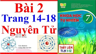 Khoa Học Tự Nhiên 7 Bài 2 | Nguyên Tử | Trang 14 – 18 | Kết Nối Tri Thức | Atom, Electron, Proton