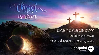 12 April 2020, 10am | Lightpoint Church Easter Sunday Service Online