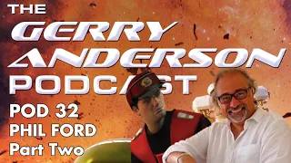 Pod 32: New Captain Scarlet's Phil Ford - Part Two