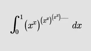 A brilliant integral - Integral (x^x)^(x^x)^(x^x)….. from 0 to 1