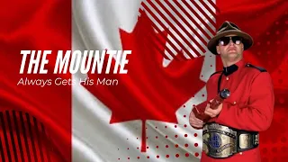 The Mountie Always Gets His Man