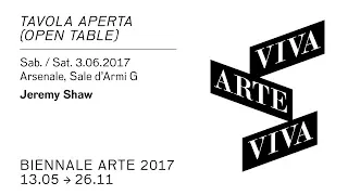 Biennale Arte 2017 - Jeremy Shaw (Tavola Aperta)