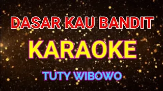 DASAR KAU BANDIT - TUTY WIBOWO _ KARAOKE REMIX