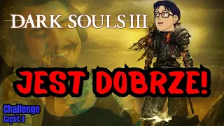 Casual przechodzi Dark Souls 3 | CHALLENGE od Kiszaka | 2/2