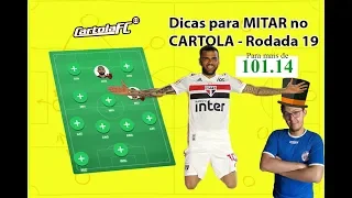 TIME PARA MAIS DE 100 PONTOS!!! Dicas para MITAR no CARTOLA - RODADA 19