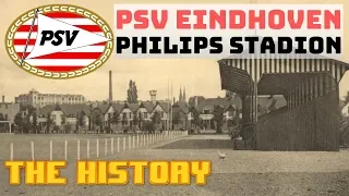PSV EINDHOVEN:  PHILIPS STADION - THE HISTORY