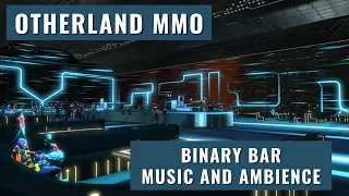 Otherland MMO - Binary Bar - Music and Ambience