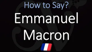 How to Pronounce Emmanuel Macron? (CORRECTLY) French Pronunciation (Native Speaker)