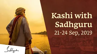 Kashi with Sadhguru - 21-24 Sep 2019