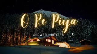 O Re Piya [Slowed + Reverb] Rahat Fateh Ali Khan | Lofi | Tanmay Piano