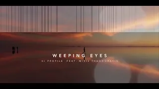 Hi Profile & Mikis Theodorakis ft. Vassilis Saleas - Weeping Eyes (Single//Official Audio)