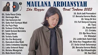 MAULANA ARDIANSYAH (FULL ALBUM TERBARU 2023 VIRAL ENAK DIDENGAR)