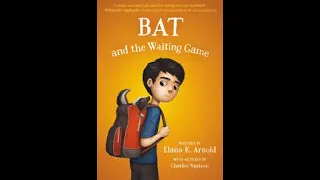 Bat and the Waiting Game Chapters 17-20