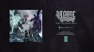 We Came As Romans "What My Heart Held"