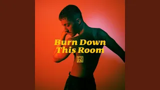 Burn Down This Room