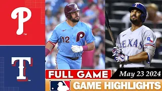 Philadelphia Phillies Vs. Texas Rangers FULL GAME HIGHLIGHTS May 23, 2024 | 2024 MLB Season