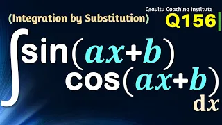 Q156 | ∫ sin⁡(ax+b) cos⁡(ax+b) dx | Integral of sin ax+b cos ax + b | Integration sin ax+b cos ax+b