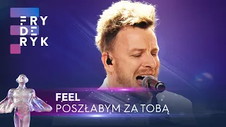 Feel - "Poszłabym za tobą" | Fryderyki'23