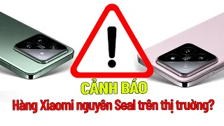 Cảnh báo về hàng Xiaomi nguyên Seal trên thị truờng? //HùngMobile