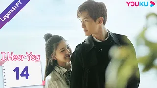 (Legenda PT-BR) EU TE OUÇO EP14 | Zhao Lusi/Wang Yilun | ROMANCE | YOUKU