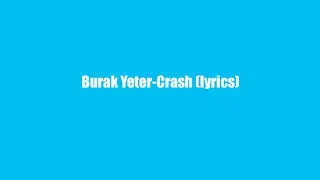 Burak Yeter - Crash(lyrics)