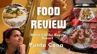 Food Review : Meliá Caribe Beach Resort : Punta Cana