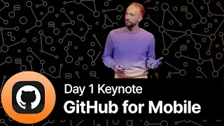 GitHub for Mobile - GitHub Universe 2019