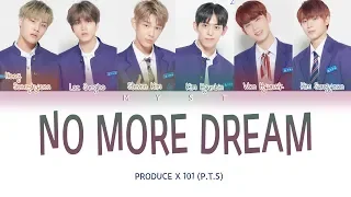 PRODUCE X 101 P.T.S - 방탄소년단 (BTS) ♬NO MORE DREAM Color Coded Lyrics/가사 (Han/Rom/Eng/Indo)