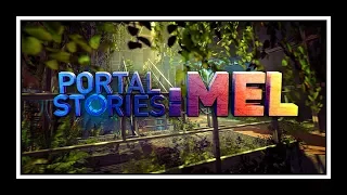 ПРОХОЖДЕНИЕ PORTAL STORIES: MEL | ЧАСТЬ #1