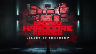 17-02-2018 - United Hardcore Forces - Legacy of Tomorrow - Trailer [HD]