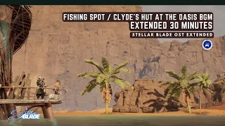 Oasis Theme : Clyde's Hut Fishing Spot - Relaxing Stellar Blade Korean OST Extended 30 Min [4K HQ]