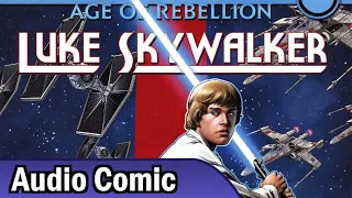 Star Wars: Age of Rebellion: Luke Skywalker (Audio Comic)